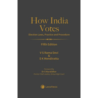 How India Votes–Election Laws, Practice and Procedure