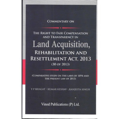 Commentary on The Right to Fair Compensation and Transparency in Land Acquisition, Rehabilitation and Resettlement Act, 2013